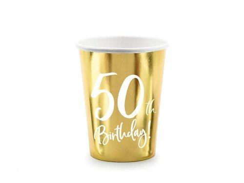 Kubeczki na pięćdziesiąte urodziny 50h Birthday! złote - 220 ml - 6 szt.
