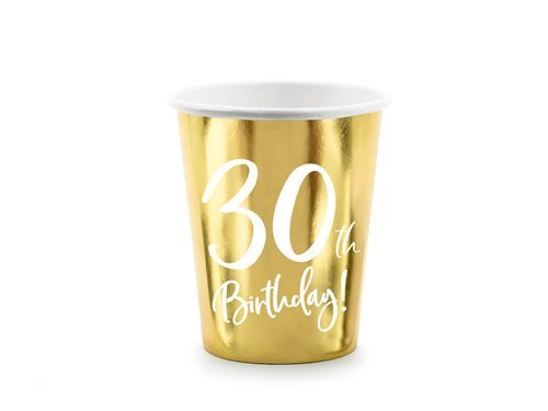 Kubeczki na trzydzieste urodziny 30h Birthday! złote - 220 ml - 6 szt.